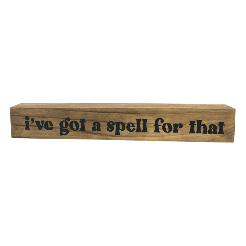 I've Got A Spell For That <br>Shelf Saying