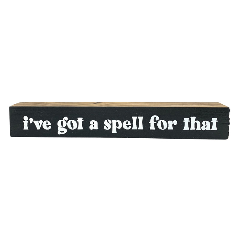 I've Got A Spell For That <br>Shelf Saying