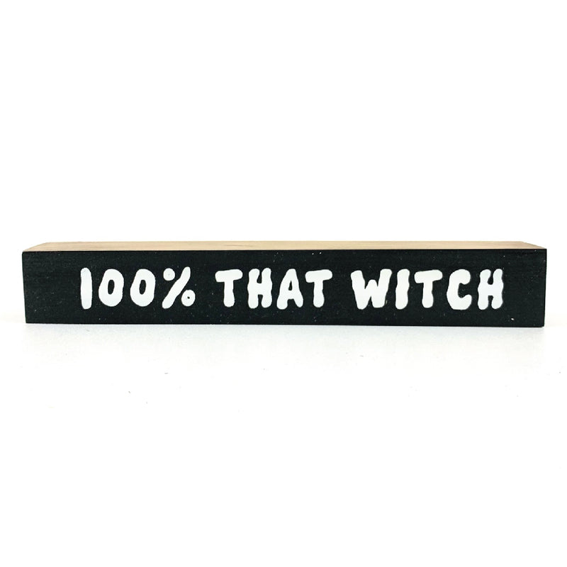 100% That Witch <br>Shelf Saying