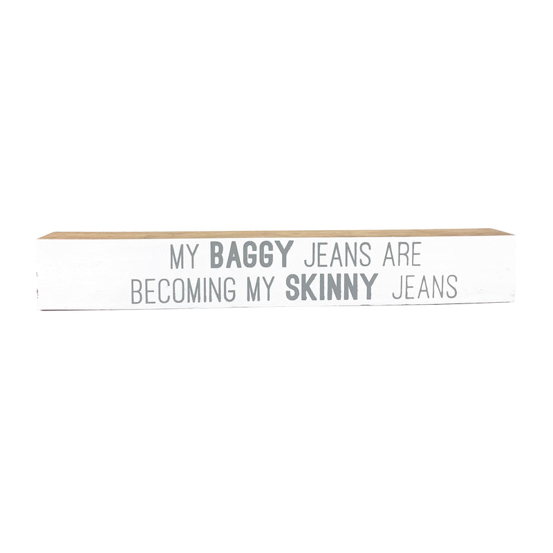 Baggy Jeans <br>Shelf Saying