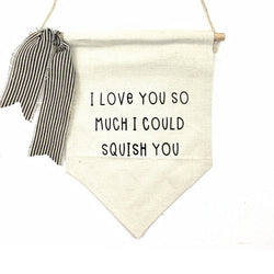 I Could Squish You <br>Pennant