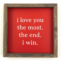 I Love You The Most <br>Framed Saying