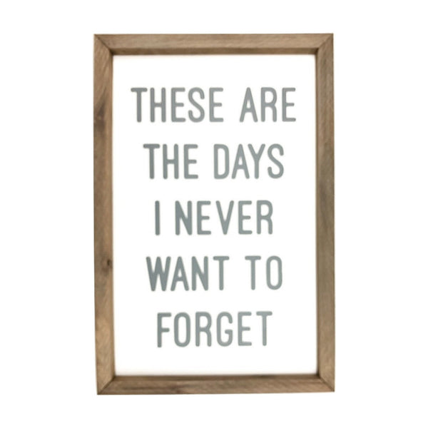These Are The Days <br>Framed Saying