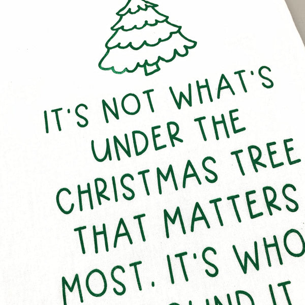 It's Not What's Under The Christmas Tree <br>Dish Towel