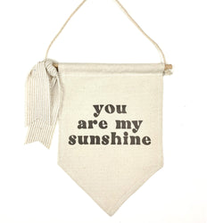 You Are My Sunshine <br>Pennant